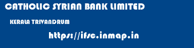 CATHOLIC SYRIAN BANK LIMITED  KERALA TRIVANDRUM    ifsc code